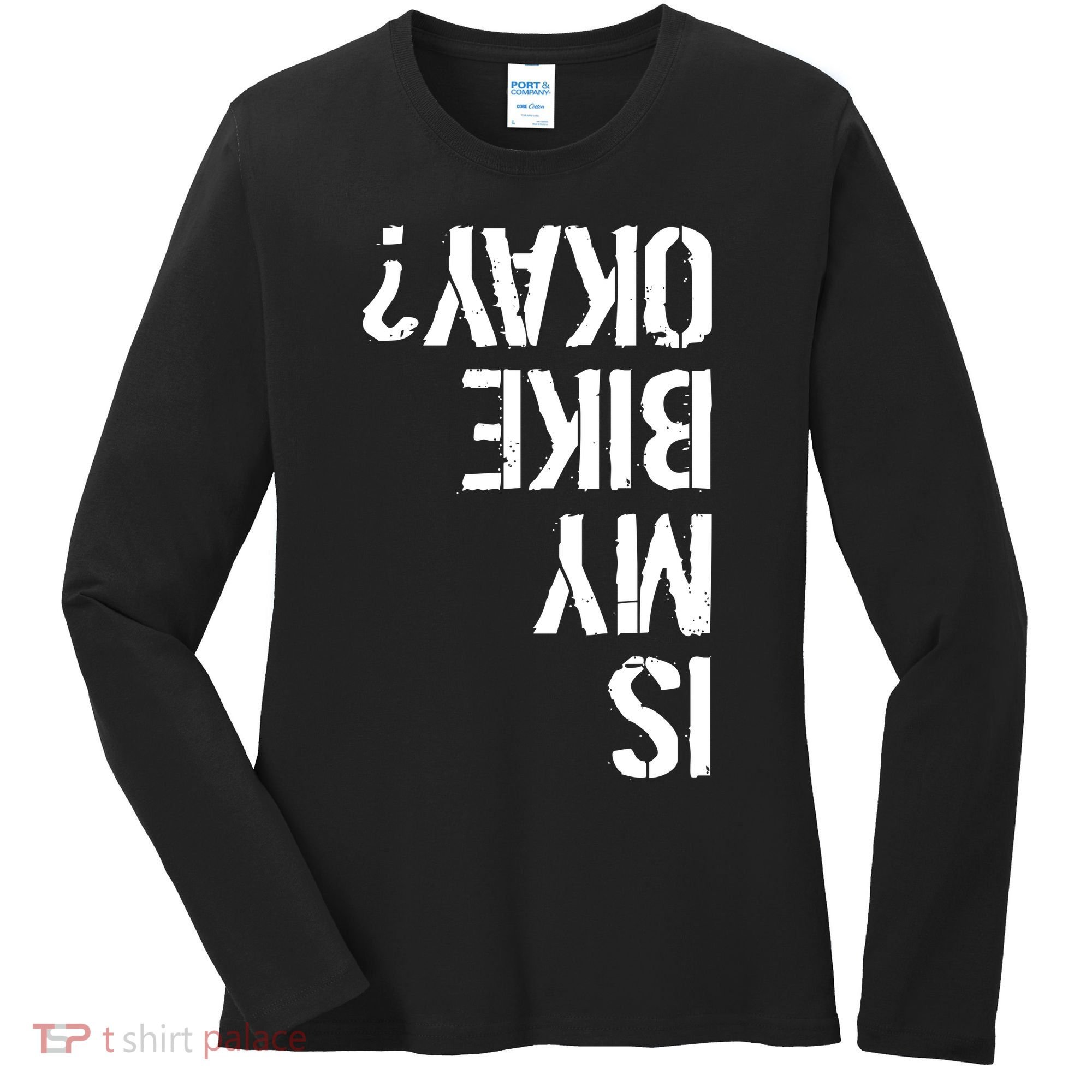 Is My Bike Okay? Upside Down Motorcycle Logo Women's Long Sleeve Shirt