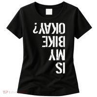 Is My Bike Okay? Upside Down Motorcycle Logo Women's T-Shirt thumb 0
