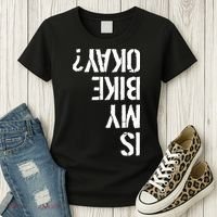 Is My Bike Okay? Upside Down Motorcycle Logo Women's T-Shirt thumb 3