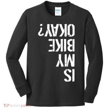Is My Bike Okay? Upside Down Motorcycle Logo Kids Long Sleeve Shirt