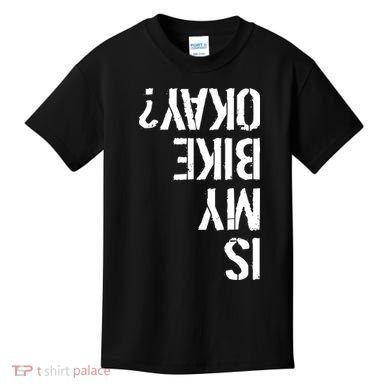 Is My Bike Okay? Upside Down Motorcycle Logo Kids T-Shirt