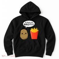 Is That You Bro Funny Cute French Fries Hoodie thumb 0