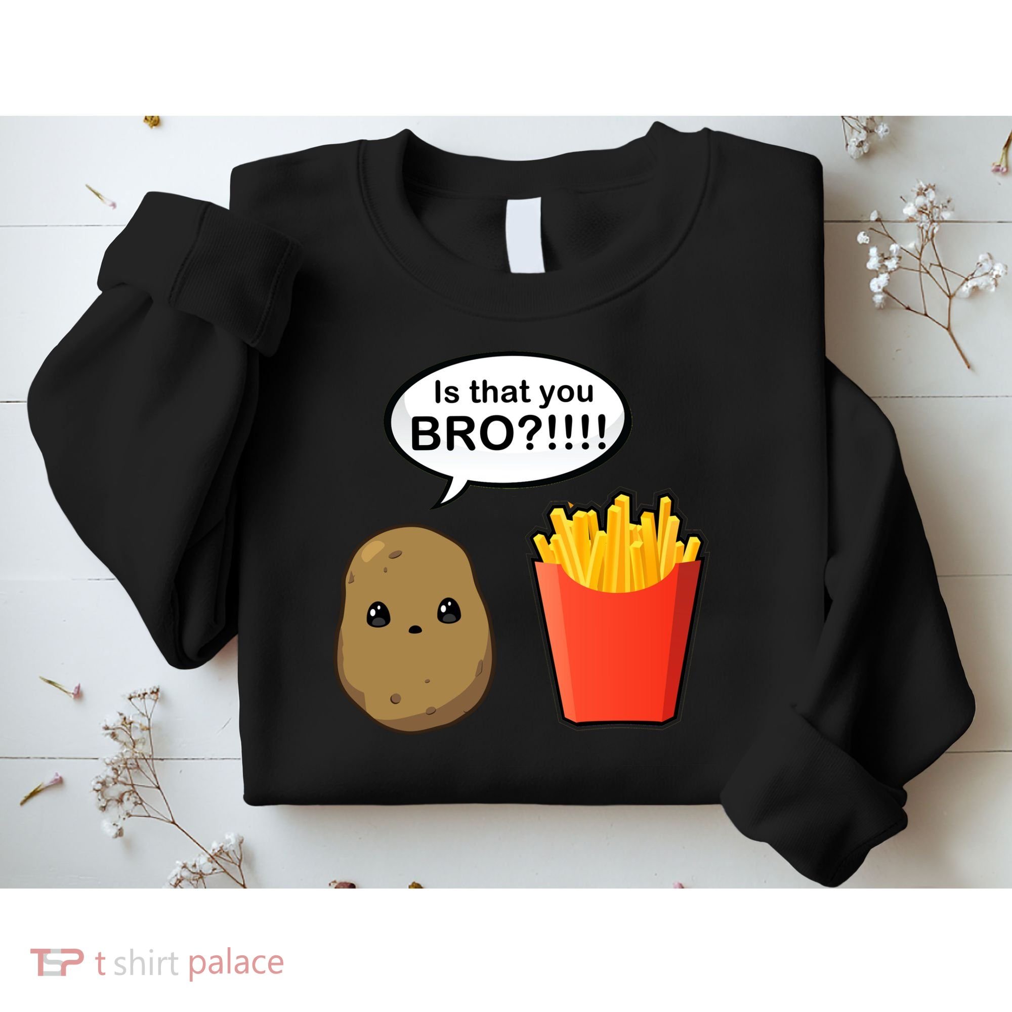 Is That You Bro Funny Cute French Fries Sweatshirt