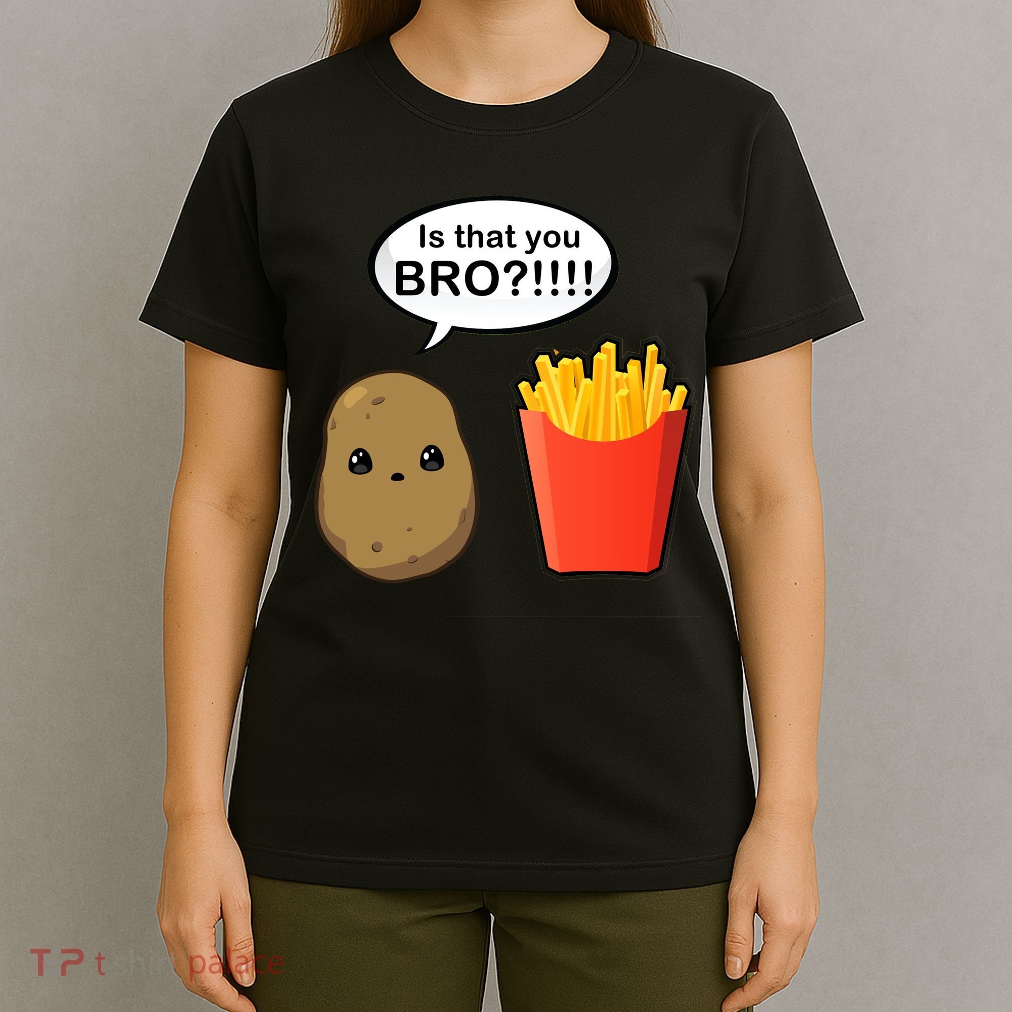 Is That You Bro Funny Cute French Fries T-Shirt