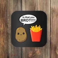 Is That You Bro Funny Cute French Fries Coaster thumb 0