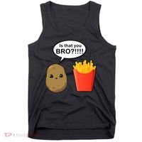 Is That You Bro Funny Cute French Fries Tank Top thumb 0
