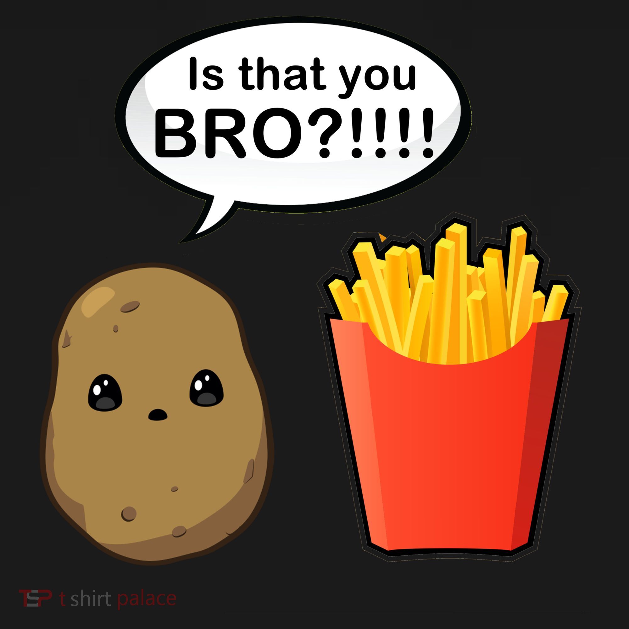 Is That You Bro Funny Cute French Fries Toddler T-Shirt