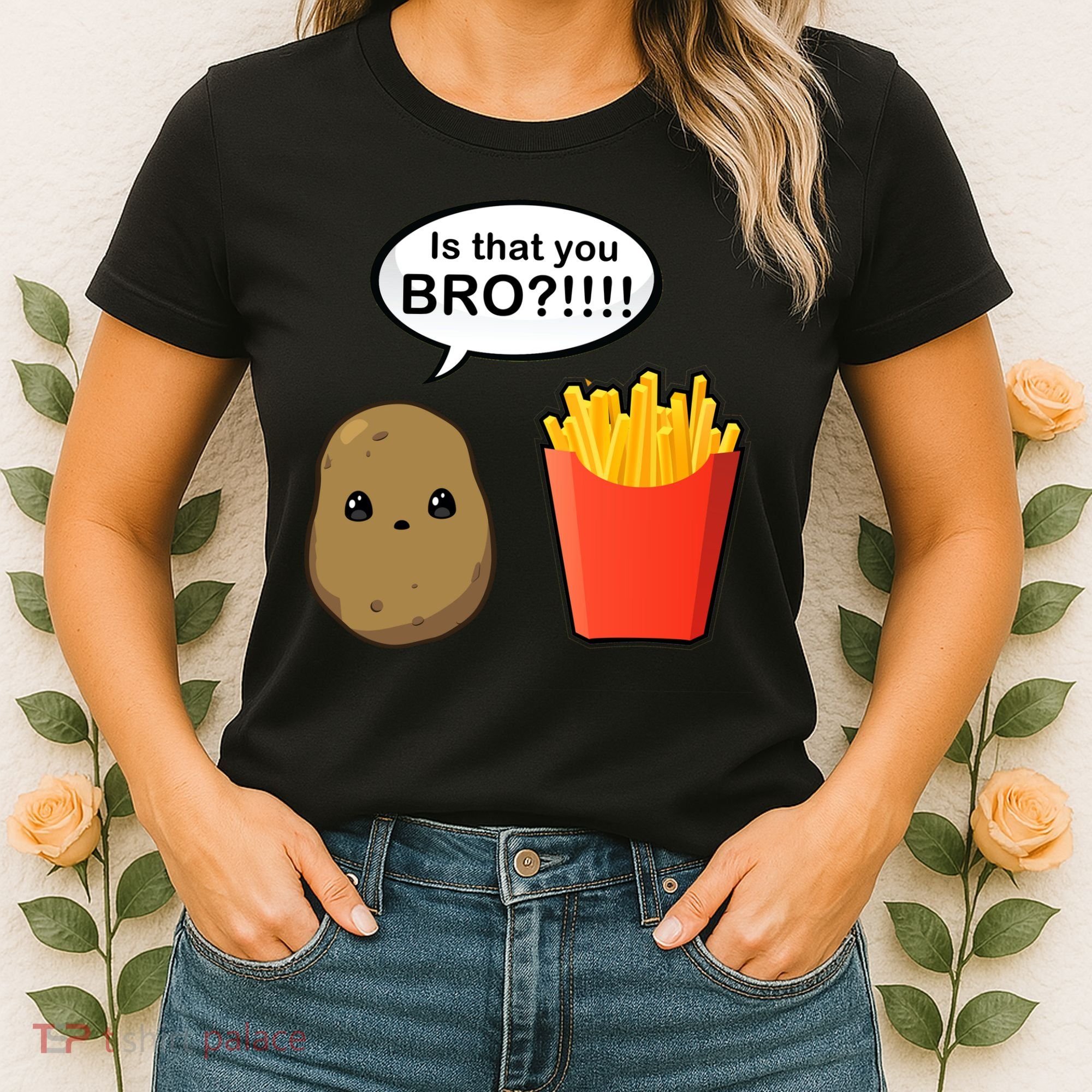 Is That You Bro Funny Cute French Fries Women's T-Shirt