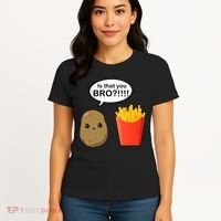 Is That You Bro Funny Cute French Fries Women's T-Shirt thumb 4