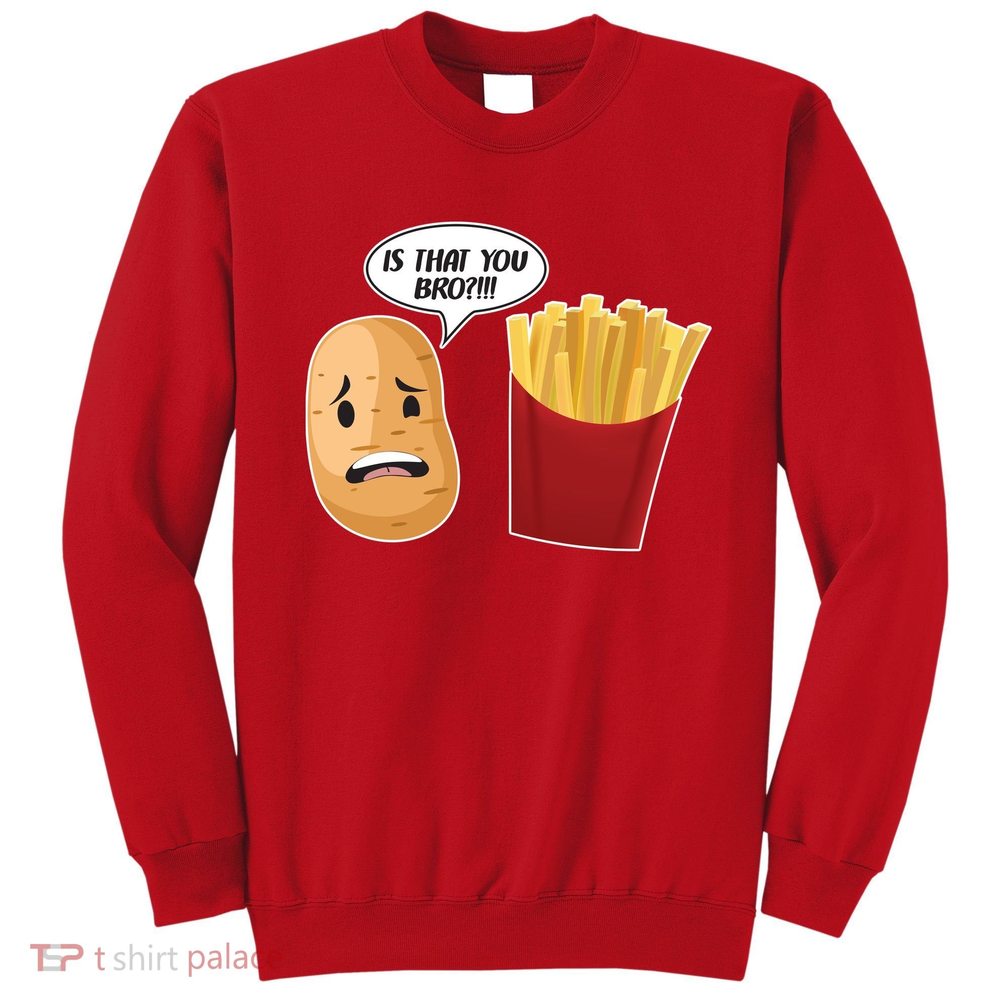 Is That You Bro Funny French Fries Sweatshirt
