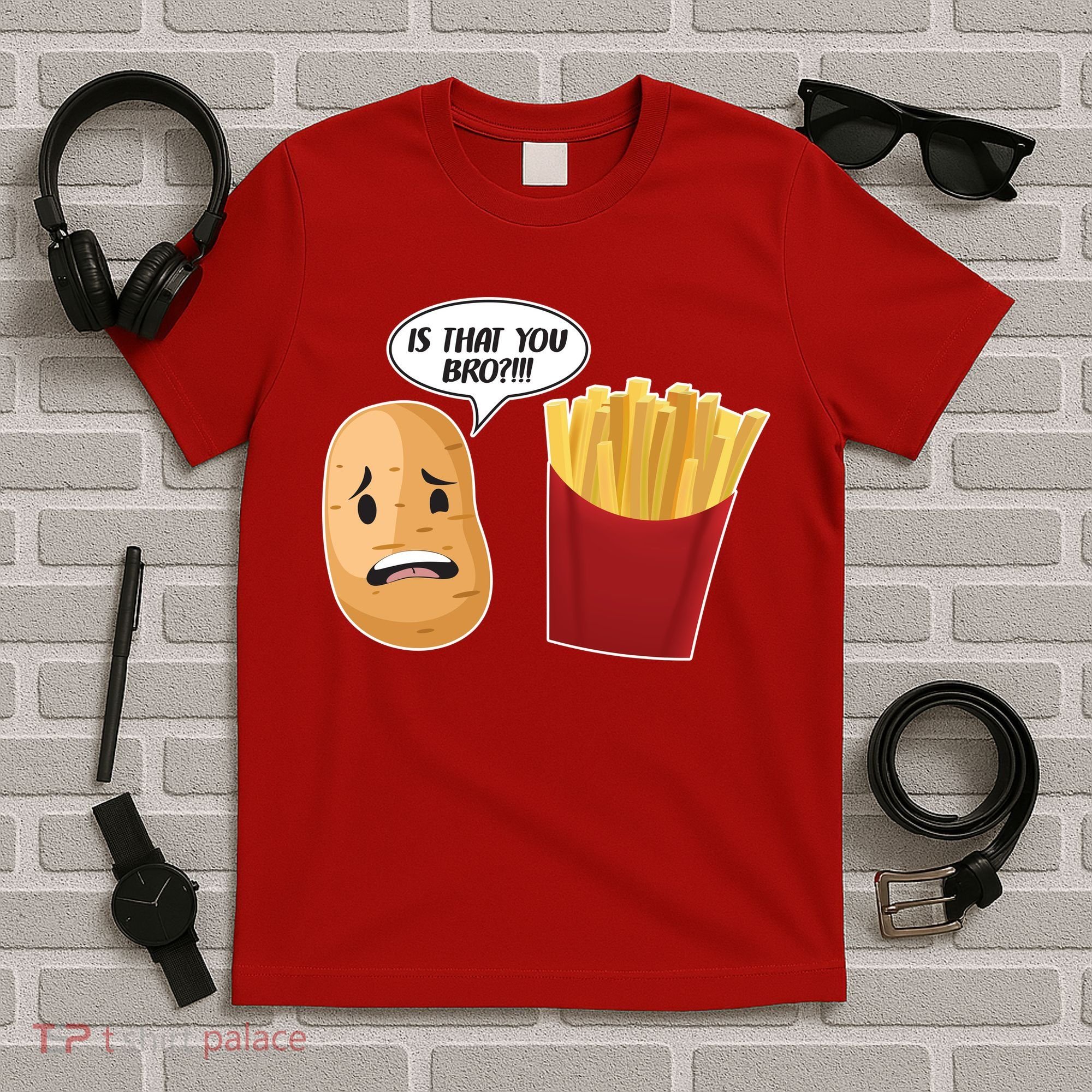 Is That You Bro Funny French Fries T-Shirt