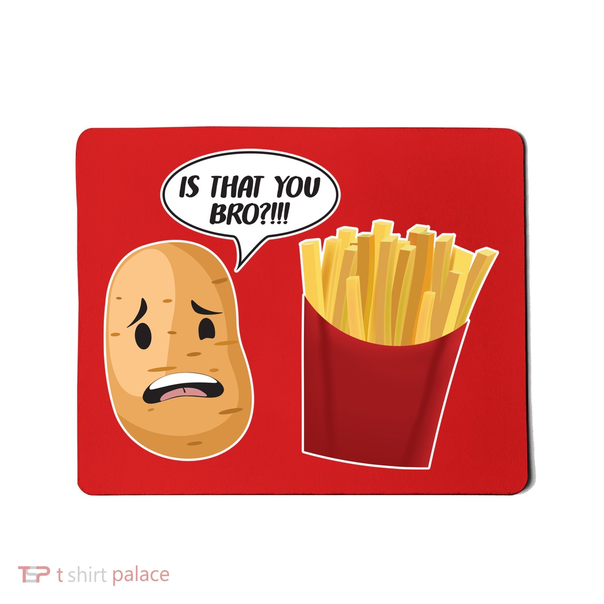 Is That You Bro Funny French Fries Mousepad