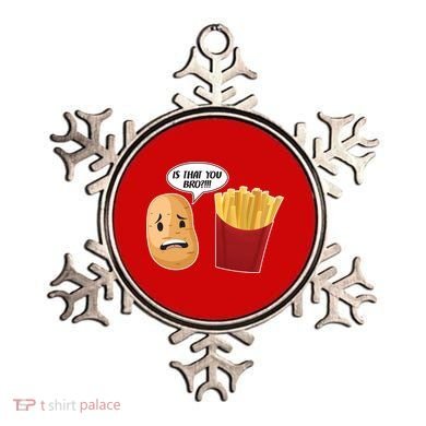 Is That You Bro Funny French Fries Ornament