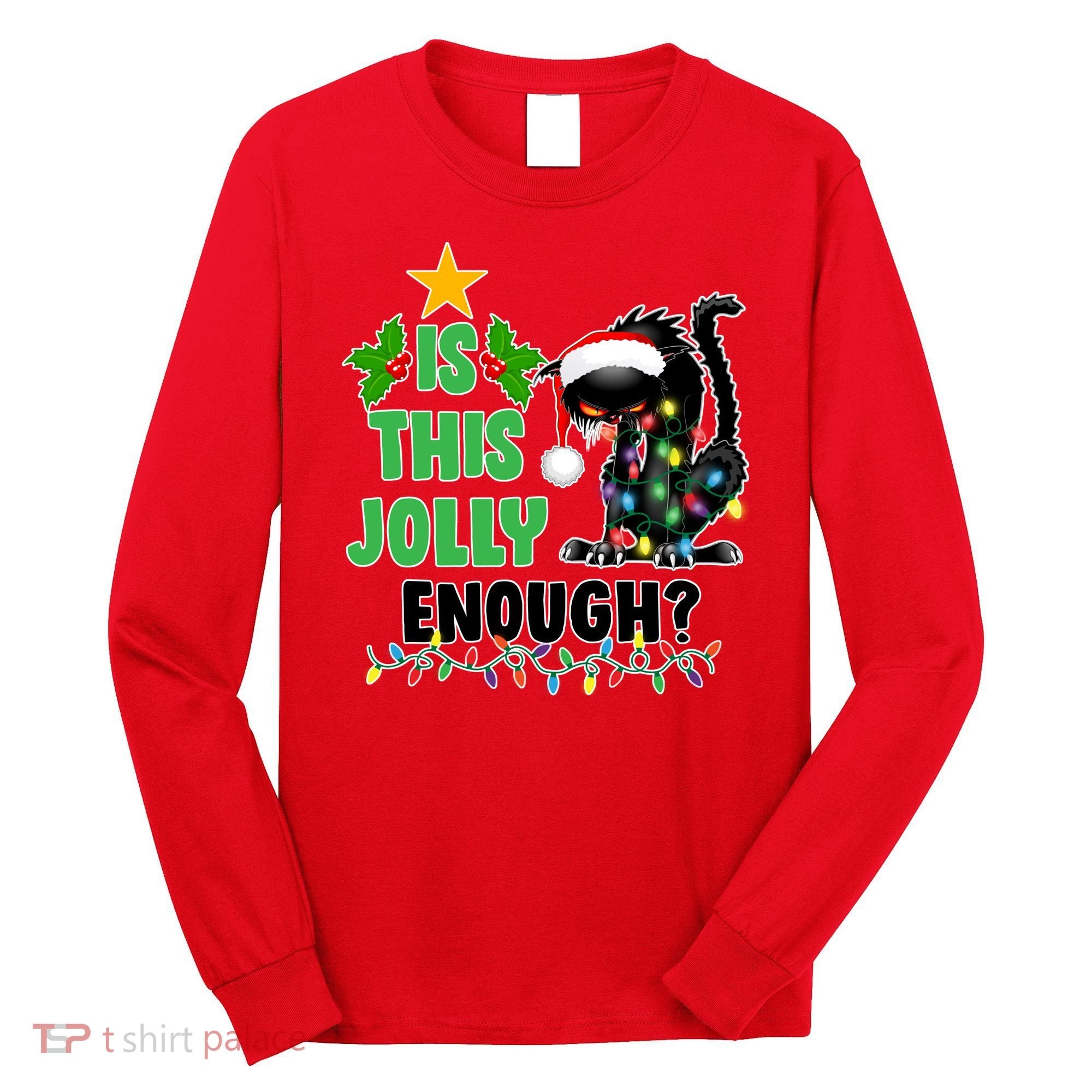 Is This Jolly Enough Funny Christmas Cat Long Sleeve Shirt