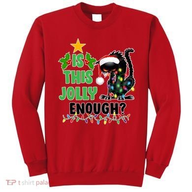 Is This Jolly Enough Funny Christmas Cat Sweatshirt