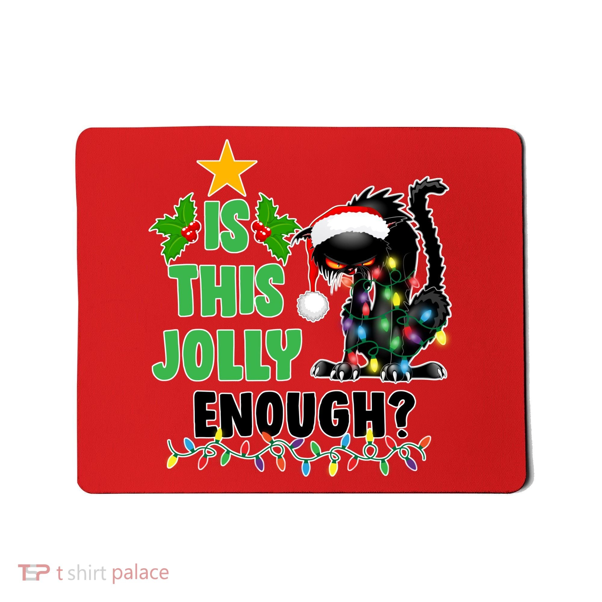 Is This Jolly Enough Funny Christmas Cat Mousepad