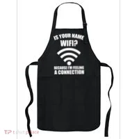 Is Your Name Wifi Because I'm Feeling A Connection Apron thumb 0