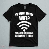Is Your Name Wifi Because I'm Feeling A Connection T-Shirt thumb 5