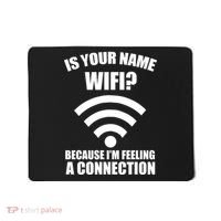 Is Your Name Wifi Because I'm Feeling A Connection Mousepad thumb 0