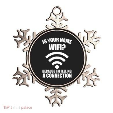 Is Your Name Wifi Because I'm Feeling A Connection Ornament