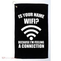 Is Your Name Wifi Because I'm Feeling A Connection Golf Towel thumb 0