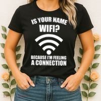 Is Your Name Wifi Because I'm Feeling A Connection Women's T-Shirt thumb 2