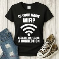 Is Your Name Wifi Because I'm Feeling A Connection Women's T-Shirt thumb 3