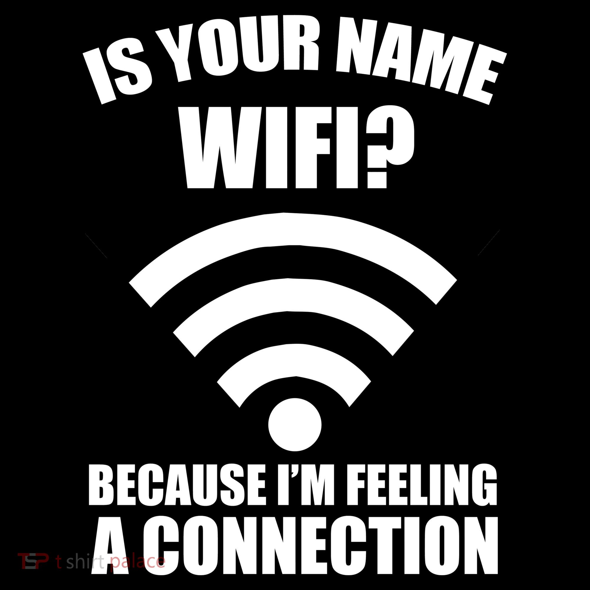 Is Your Name Wifi Because I'm Feeling A Connection Kids Sweatshirt