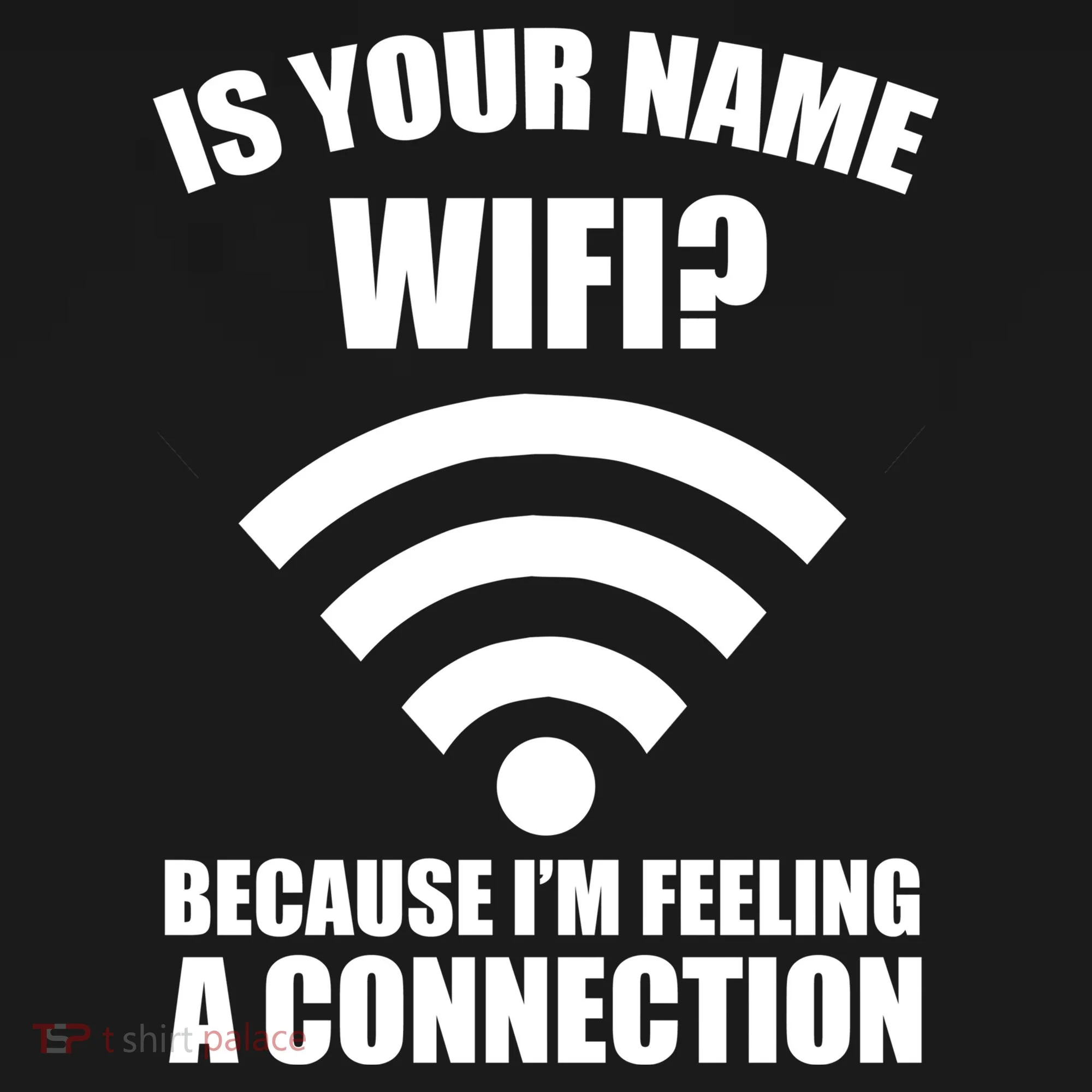 Is Your Name Wifi Because I'm Feeling A Connection Kids Sweatshirt