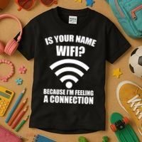 Is Your Name Wifi Because I'm Feeling A Connection Kids T-Shirt thumb 3