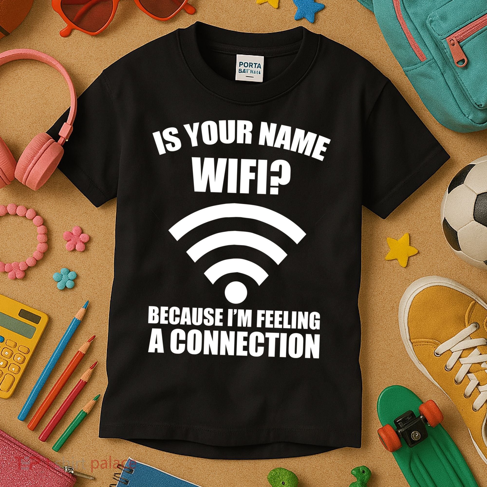 Is Your Name Wifi Because I'm Feeling A Connection Kids T-Shirt