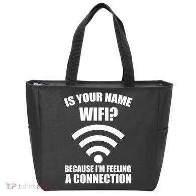 Is Your Name Wifi Because I'm Feeling A Connection Tote Bag