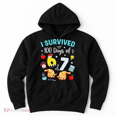 I Survived 100 Days Of 67 School Teachers Students 6-7 Meme Hoodie