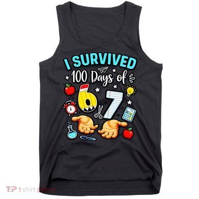 I Survived 100 Days Of 67 School Teachers Students 6-7 Meme Tank Top