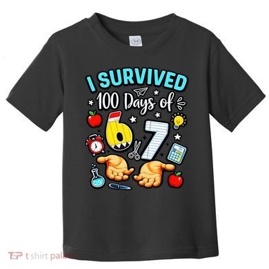 I Survived 100 Days Of 67 School Teachers Students 6-7 Meme Toddler T-Shirt