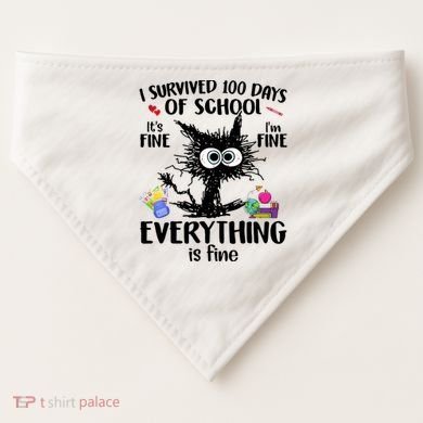 I Survived 100 Days Of School Everything Is Fine Funny Cat USA-Made Doggie Bandana