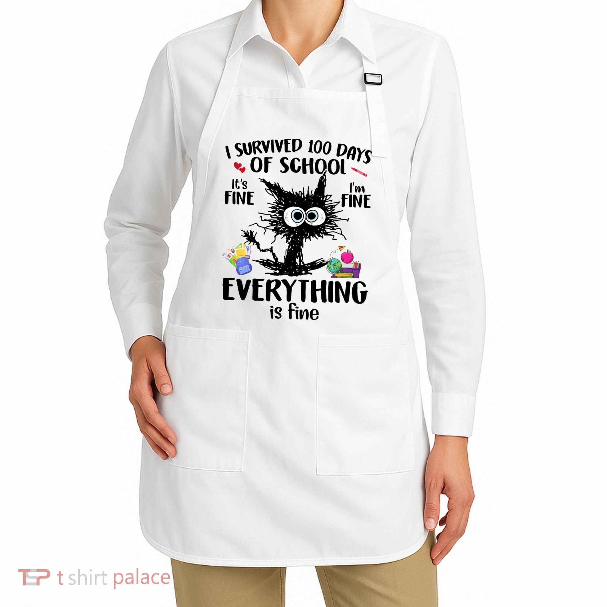 I Survived 100 Days Of School Everything Is Fine Funny Cat Apron