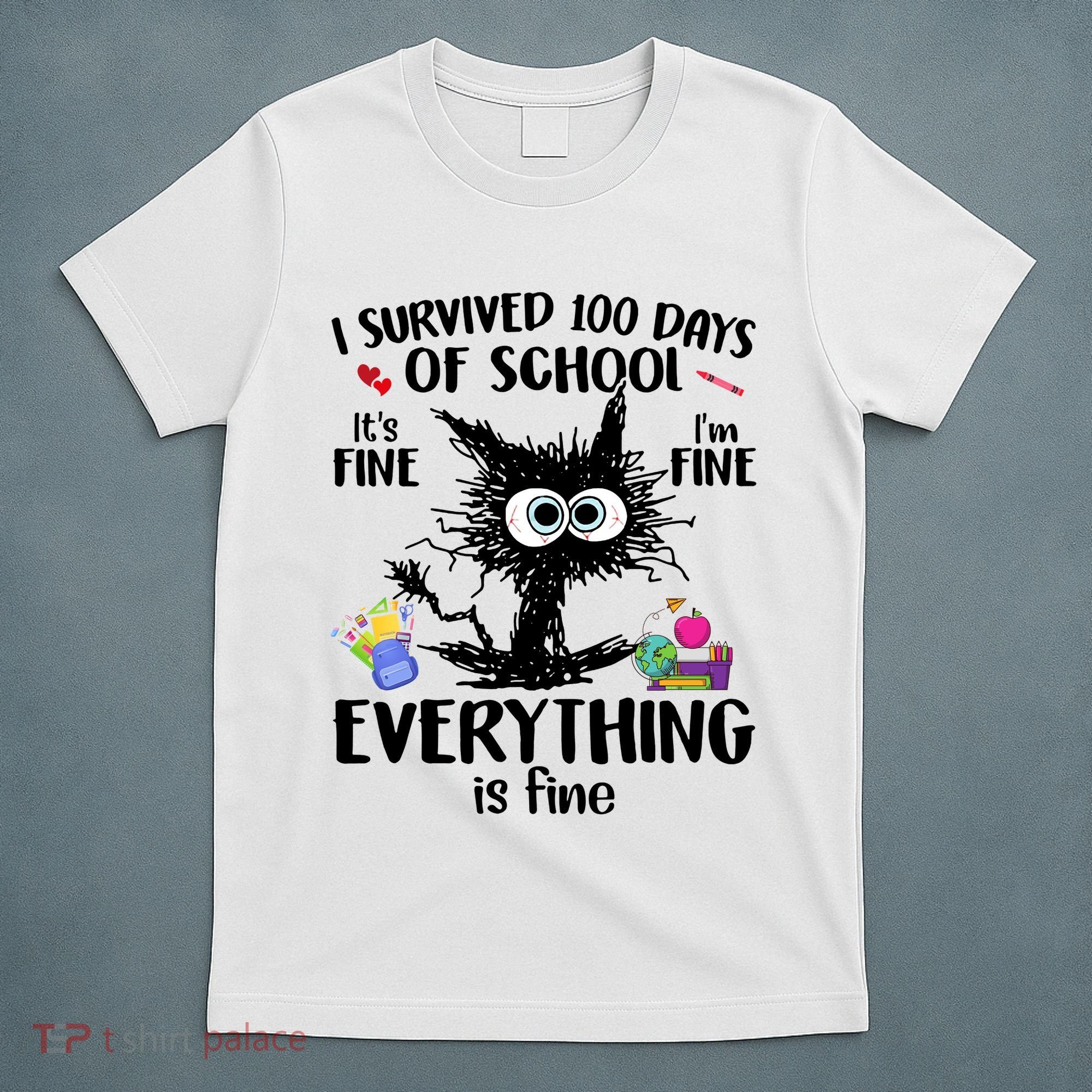 I Survived 100 Days Of School Everything Is Fine Funny Cat T-Shirt