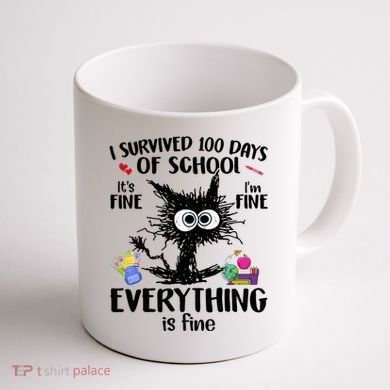 I Survived 100 Days Of School Everything Is Fine Funny Cat Coffee Mug back