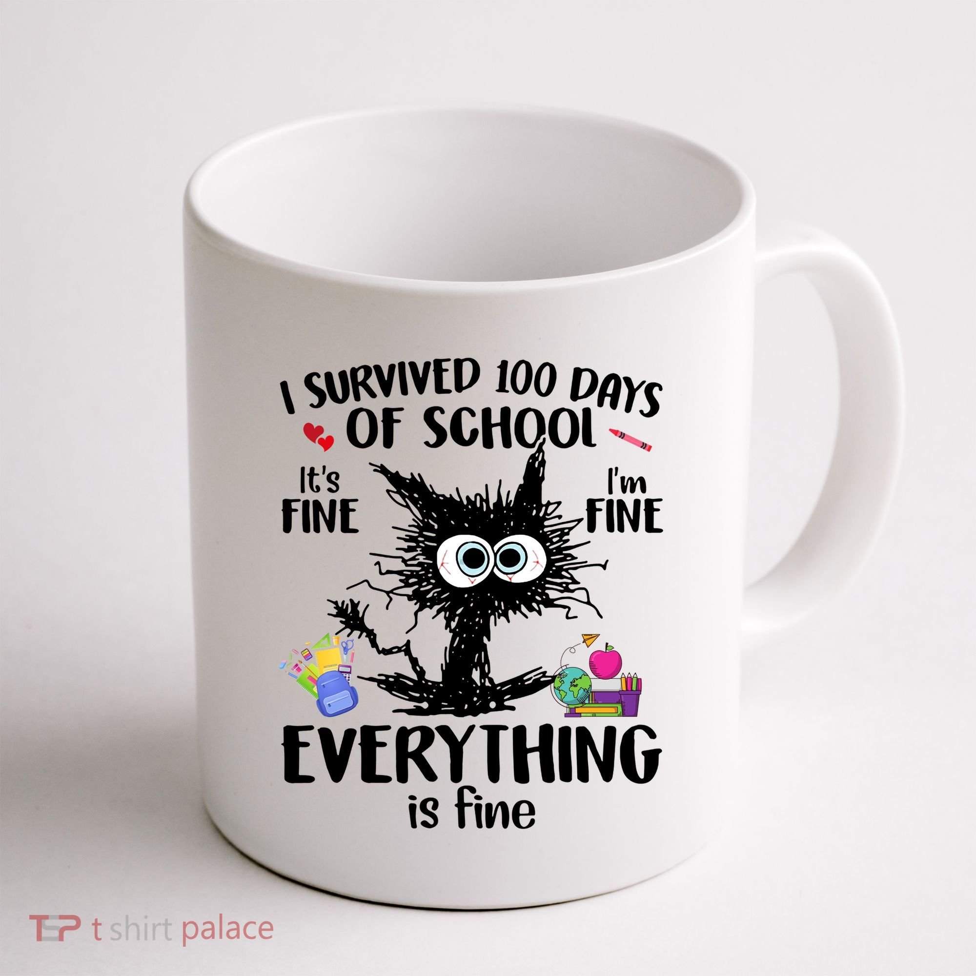 I Survived 100 Days Of School Everything Is Fine Funny Cat Coffee Mug