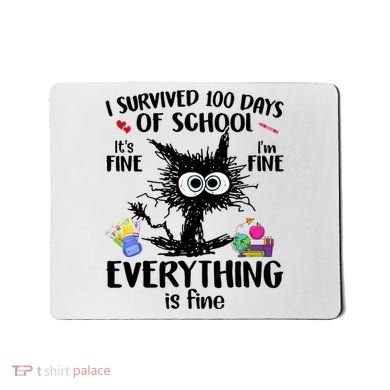I Survived 100 Days Of School Everything Is Fine Funny Cat Mousepad