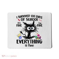 I Survived 100 Days Of School Everything Is Fine Funny Cat Mousepad thumb 0