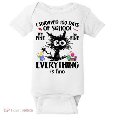 I Survived 100 Days Of School Everything Is Fine Funny Cat Baby Bodysuit