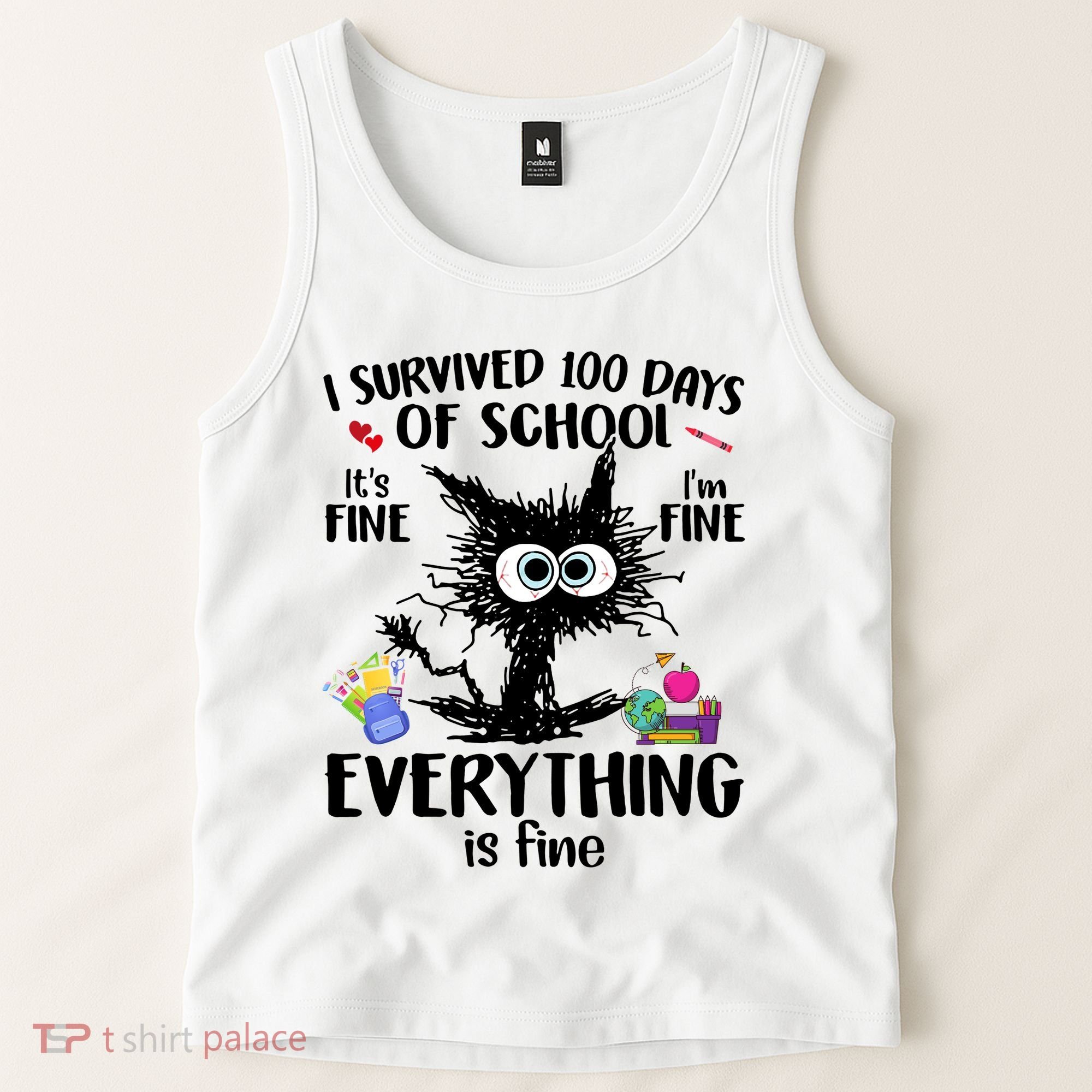 I Survived 100 Days Of School Everything Is Fine Funny Cat Tank Top