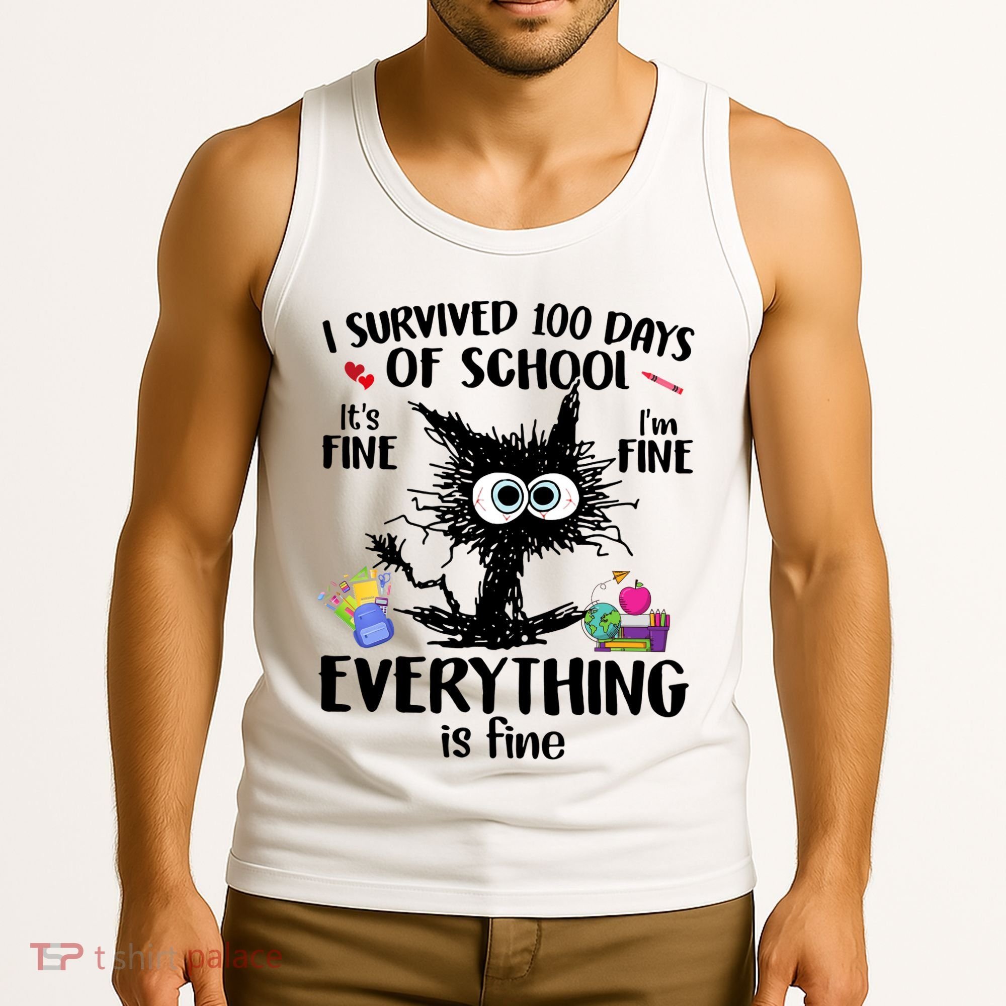 I Survived 100 Days Of School Everything Is Fine Funny Cat Tank Top