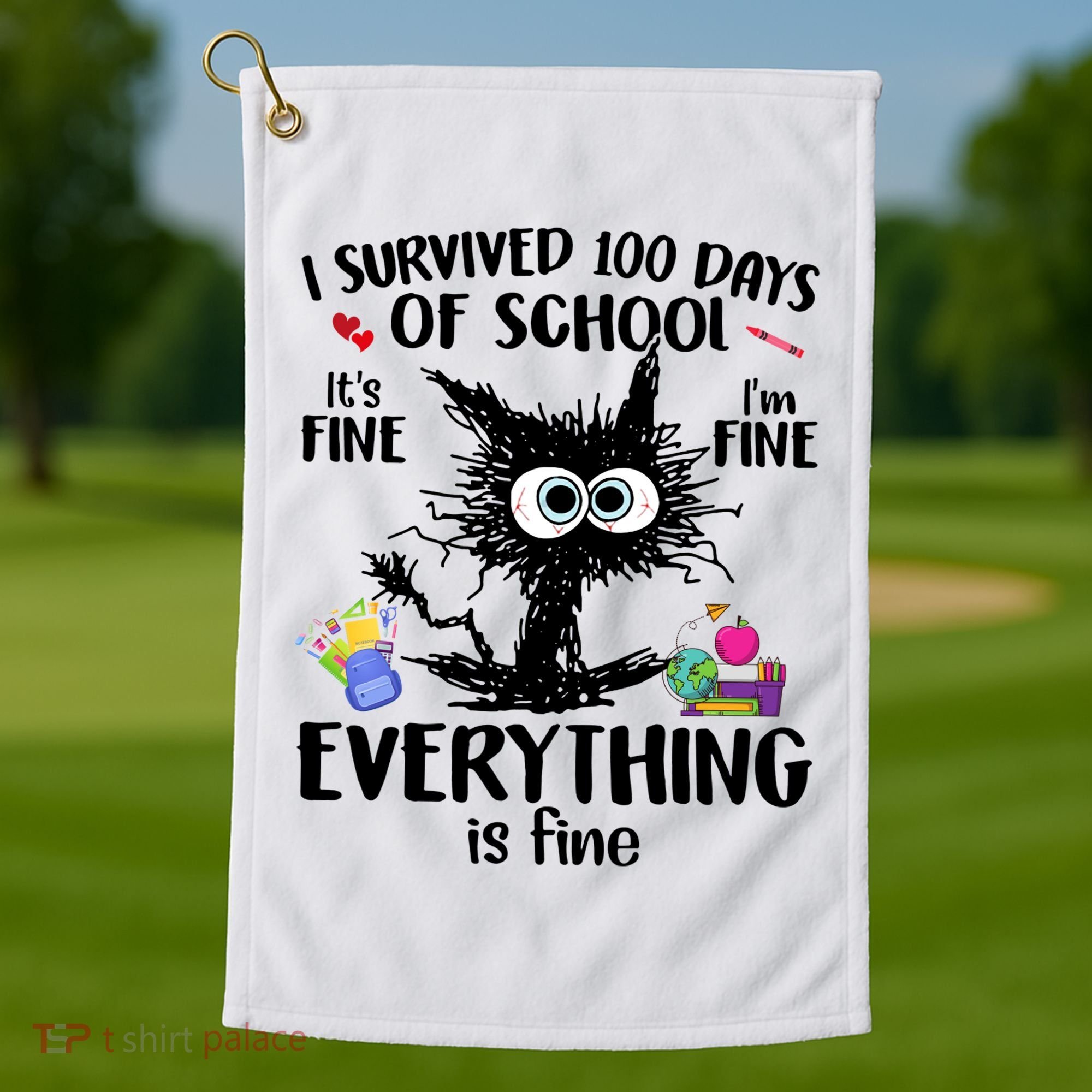 I Survived 100 Days Of School Everything Is Fine Funny Cat Golf Towel