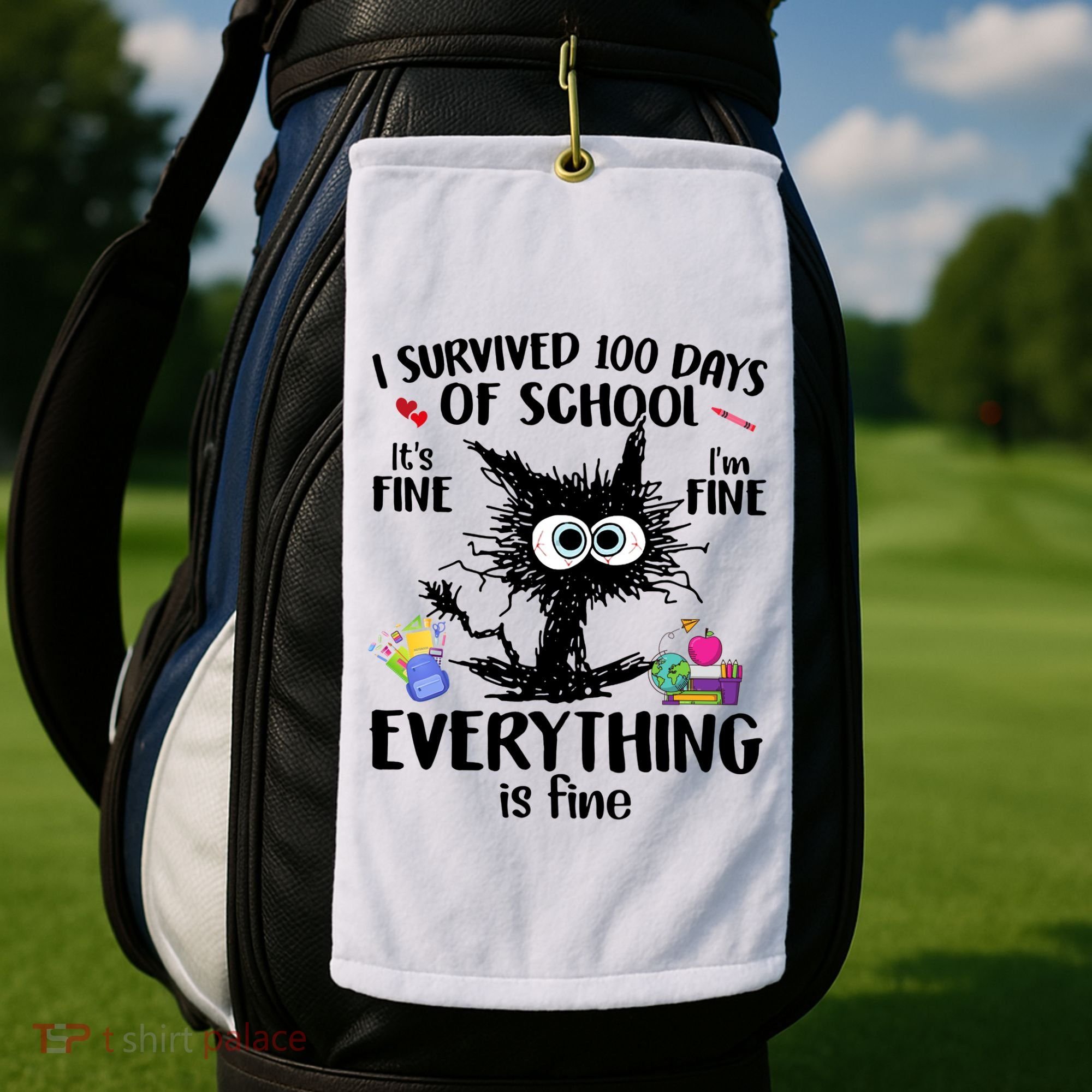 I Survived 100 Days Of School Everything Is Fine Funny Cat Golf Towel