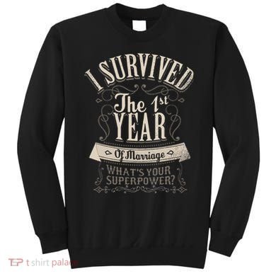 I Survived 1st Year Marriage First Wedding Anniversary Sweatshirt