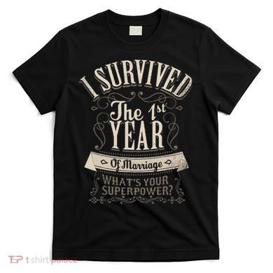 I Survived 1st Year Marriage First Wedding Anniversary T-Shirt
