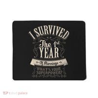 I Survived 1st Year Marriage First Wedding Anniversary Mousepad thumb 0